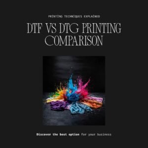 DTF vs DTG Printing